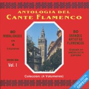 Antologia del Cante Flamenco, Vol. 1