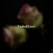 Faded Love