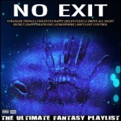 No Exit The Ultimate Fantasy Playlist