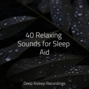 40 Relaxing Sounds for Sleep Aid