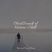 Cloud Sounds of Nature | Chill