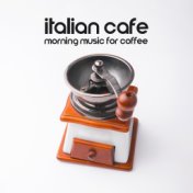 Italian Cafe (Morning Music for Coffee, Jazz in the Background)