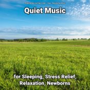 Quiet Music for Sleeping, Stress Relief, Relaxation, Newborns