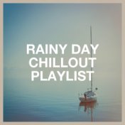 Rainy Day Chillout Playlist