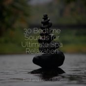 30 Bedtime Sounds for Ultimate Spa Relaxation