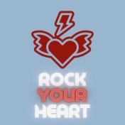 Rock Your Heart