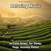 Relaxing Music to Calm Down, for Sleep, Yoga, Anxiety Relief