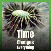 Time Changes Everything