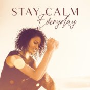 Stay Calm Everyday (Find Peace, Look Within, Observe Your Mind)