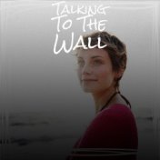 Talking To The Wall