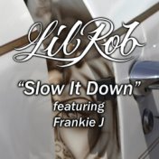 Slow It Down (feat. Frankie J) - Single