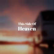 This Side Of Heaven