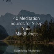 40 Meditation Sounds for Sleep Your Mindfulness