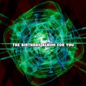 The Birthday Album For You