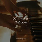 50 Tones to Relax to