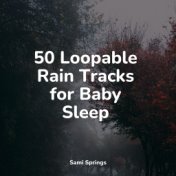 50 Loopable Rain Tracks for Baby Sleep