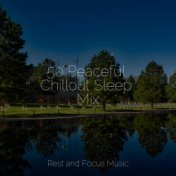 50 Peaceful Chillout Sleep Mix