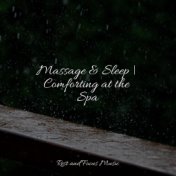 Massage & Sleep | Comforting at the Spa