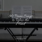 50 Piano Songs to Relax the Mind
