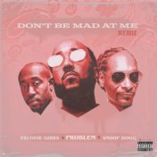 Don't Be Mad At Me (Remix)