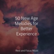 50 New Age Melodies for Better Experience