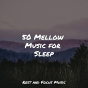 50 Mellow Music for Sleep