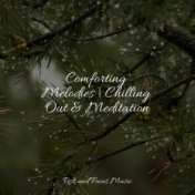 Comforting Melodies | Chilling Out & Meditation