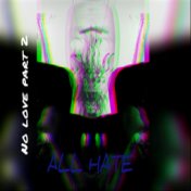 All Hate (No Love, Pt. 2) (feat. RETNIK BEATS)