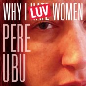 Why I LUV Women (2022 Remix and Master)