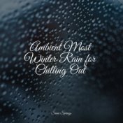 Ambient Most Winter Rain for Chilling Out