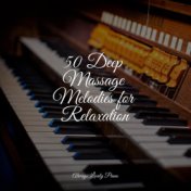 50 Deep Massage Melodies for Relaxation