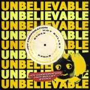 Unbelievable (Hot Bullet, Evoxx, Joy Corporation Remix)