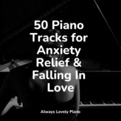 50 Piano Tracks for Anxiety Relief & Falling In Love