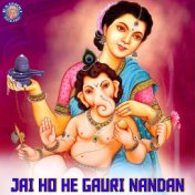 Jai Ho He Gauri Nandan