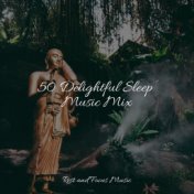 50 Delightful Sleep Music Mix