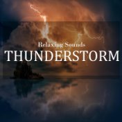 Relaxing Sounds: Thunderstorm