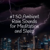 #1 50 Ambient Rain Sounds for Meditation and Sleep