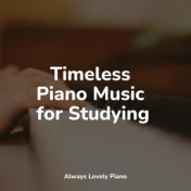 Timeless Piano Music for Studying