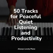 50 Tracks for Peaceful Quiet Listening and Productivity