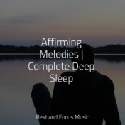 Affirming Melodies | Complete Deep Sleep