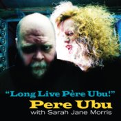 Long Live Père Ubu! (2022 Remix and Master)