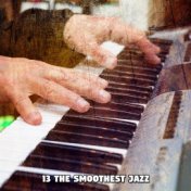 13 the Smoothest Jazz