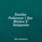 Sonidos Poderosos | Spa Místico & Relajación