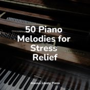 50 Piano Melodies for Stress Relief