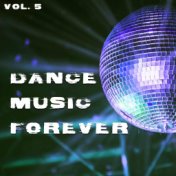 Dance Music Forever, Vol.5