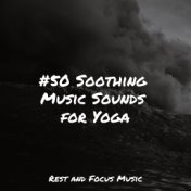 #50 Soothing Music Sounds for Yoga