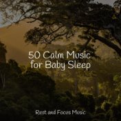 50 Calm Music for Baby Sleep