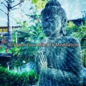 40 Open Your Mind To Meditation