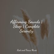 Affirming Sounds | Sleep | Complete Serenity