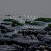 Deep Sleep | Stress Relieving Melodies